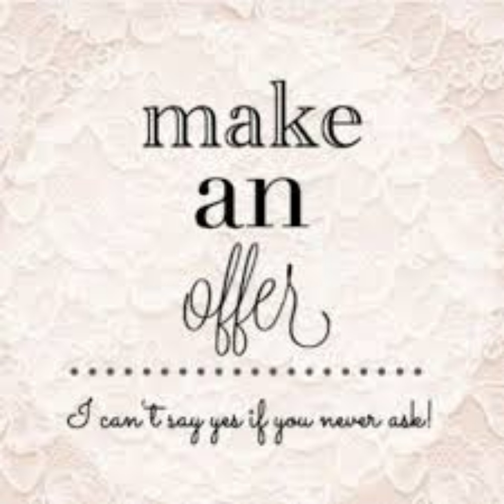 I accept all reasonable offers!